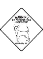 Warning This Property is Patrolled and Protected By Chihuahua, Inc